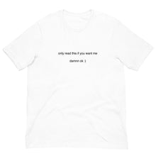 Load image into Gallery viewer, Only Read This Is If You Want Me (comfy)