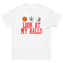 Load image into Gallery viewer, LOOK AT MY BALLS